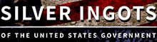 Silver Ingots of the United States Government by Ken Conaway